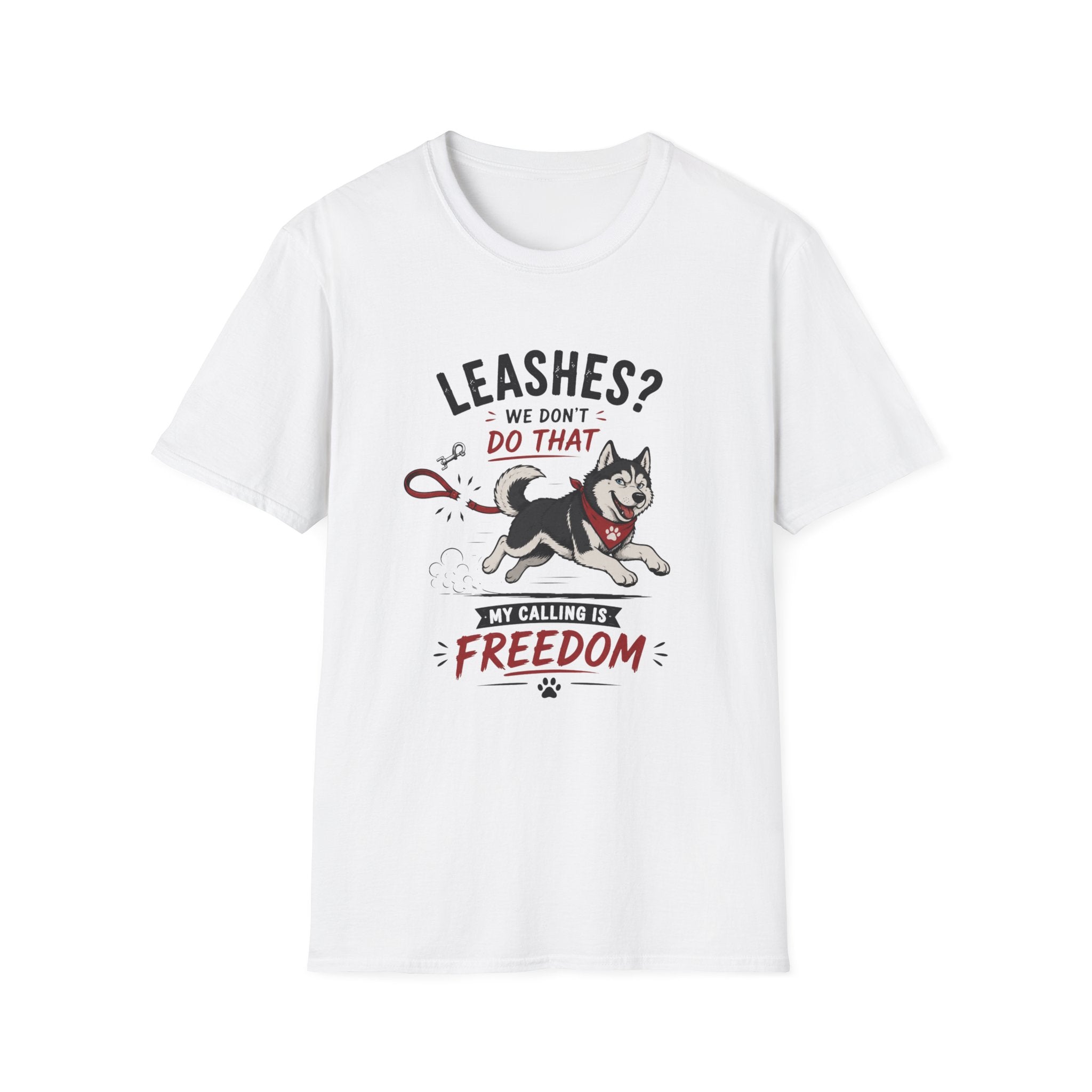 Leashes? We don't do that T-Shirt