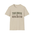 This House Runs On Fur T-Shirt