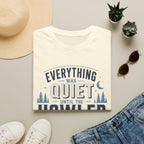 Everything Was Quiet Until The Howler Arrived T-Shirt
