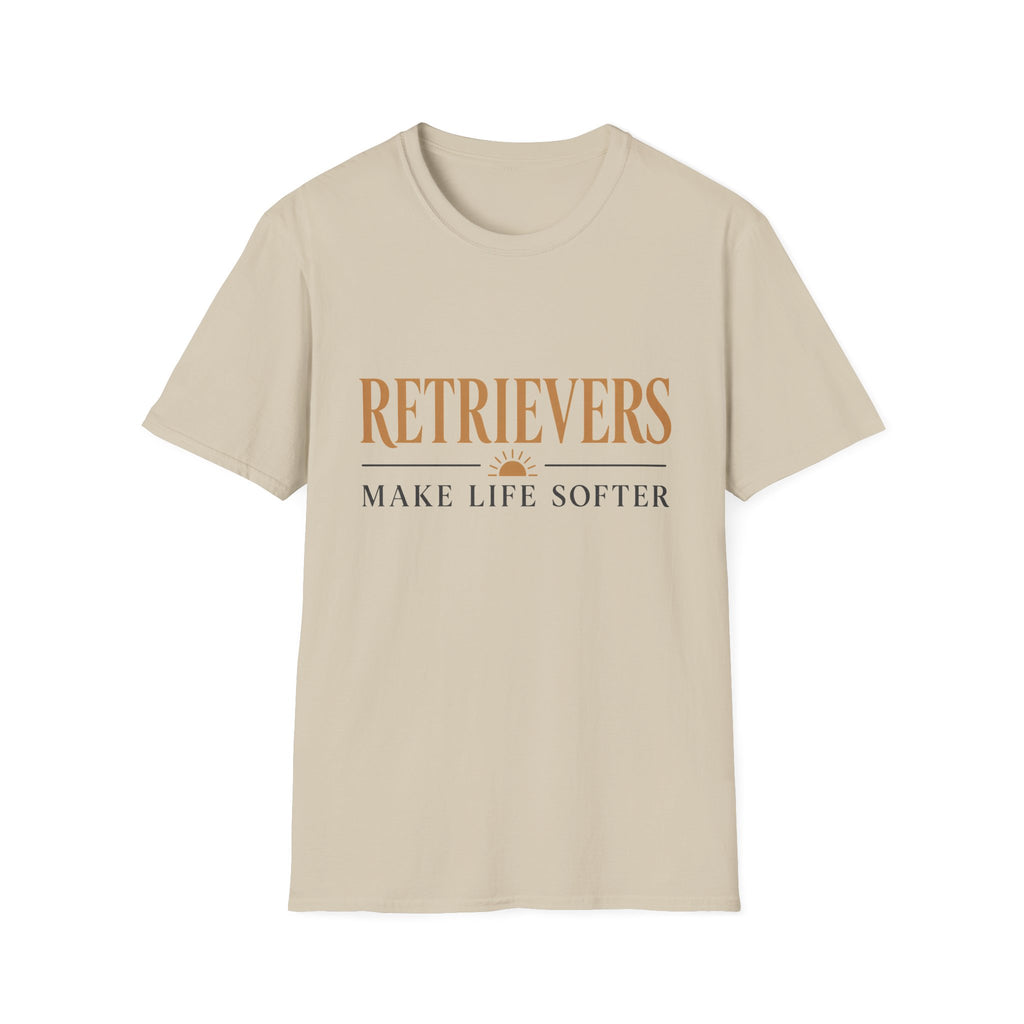 Retrievers Make Life Softer T-Shirt