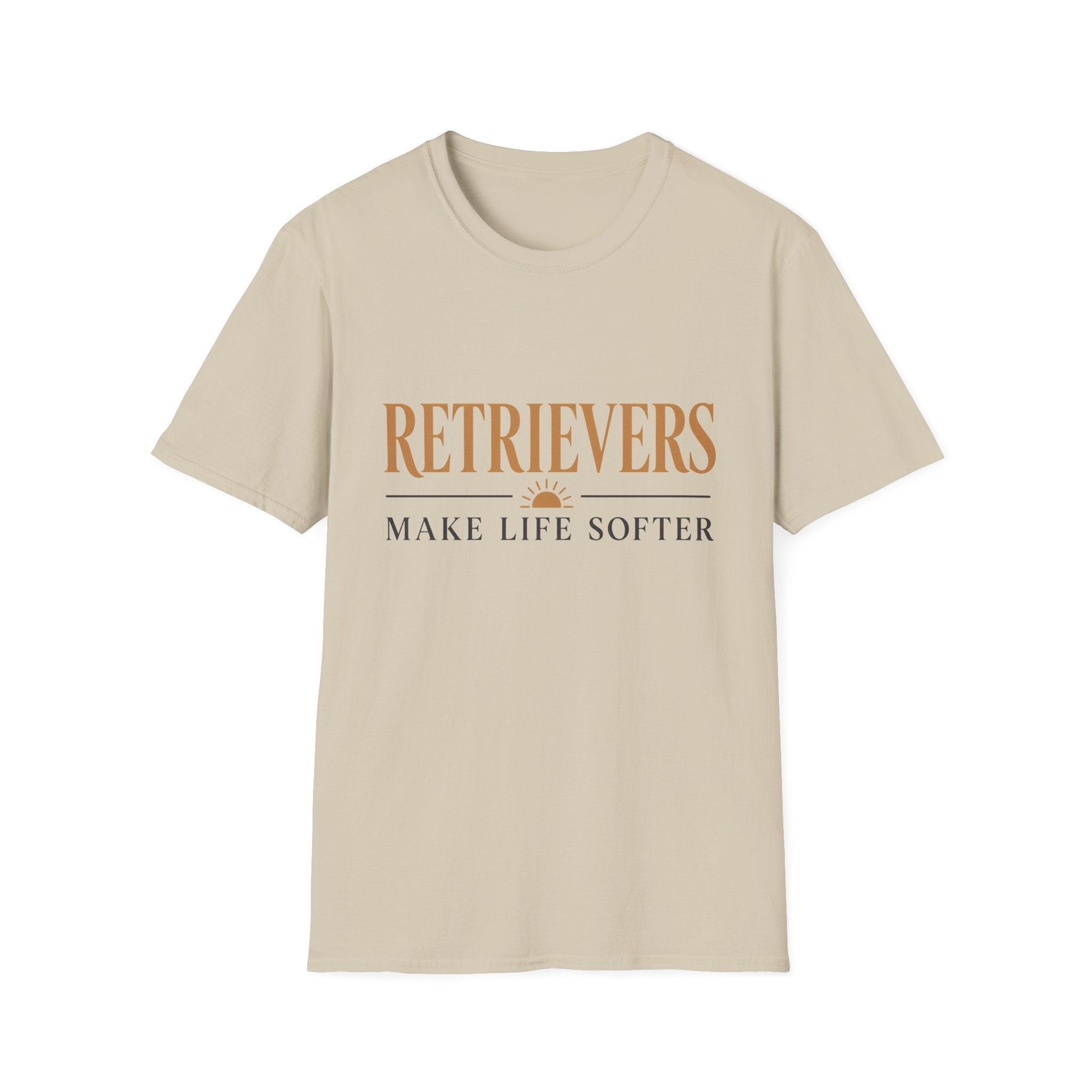 Retrievers Make Life Softer T-Shirt