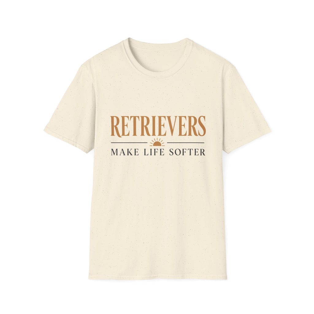 Retrievers Make Life Softer T-Shirt