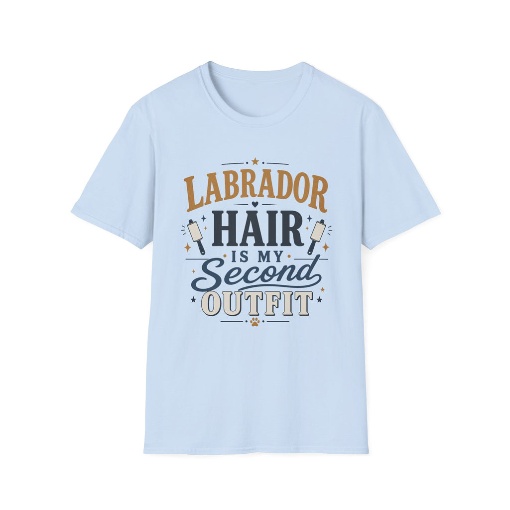 Labrador Hair Is My Second Outfit T-Shirt