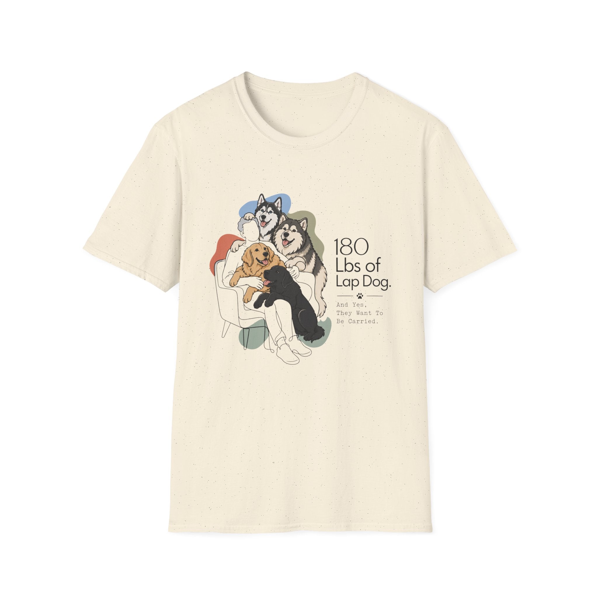180 Lbs of Lap Dog T-Shirt