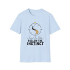 Forget the Rules Follow the Instinct T-Shirt