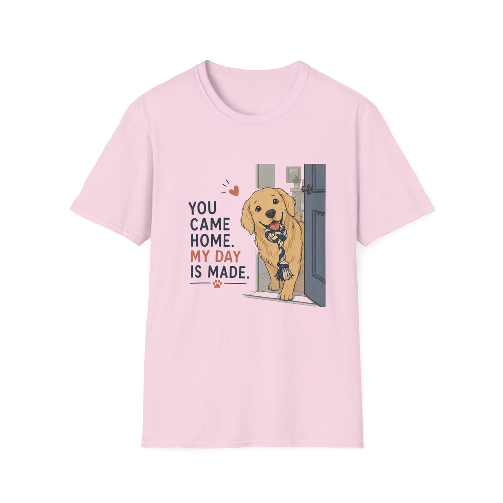 You came home my day is made T-Shirt