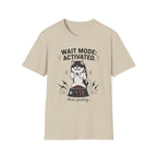 Wait Mode Activated 4.59 T-Shirt