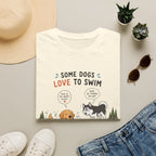 Some Dogs Love to Swim T-Shirt