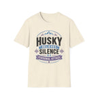 My Husky Believes Silence Is A Personal Attack T-Shirt