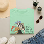 180 Lbs of Lap Dog T-Shirt