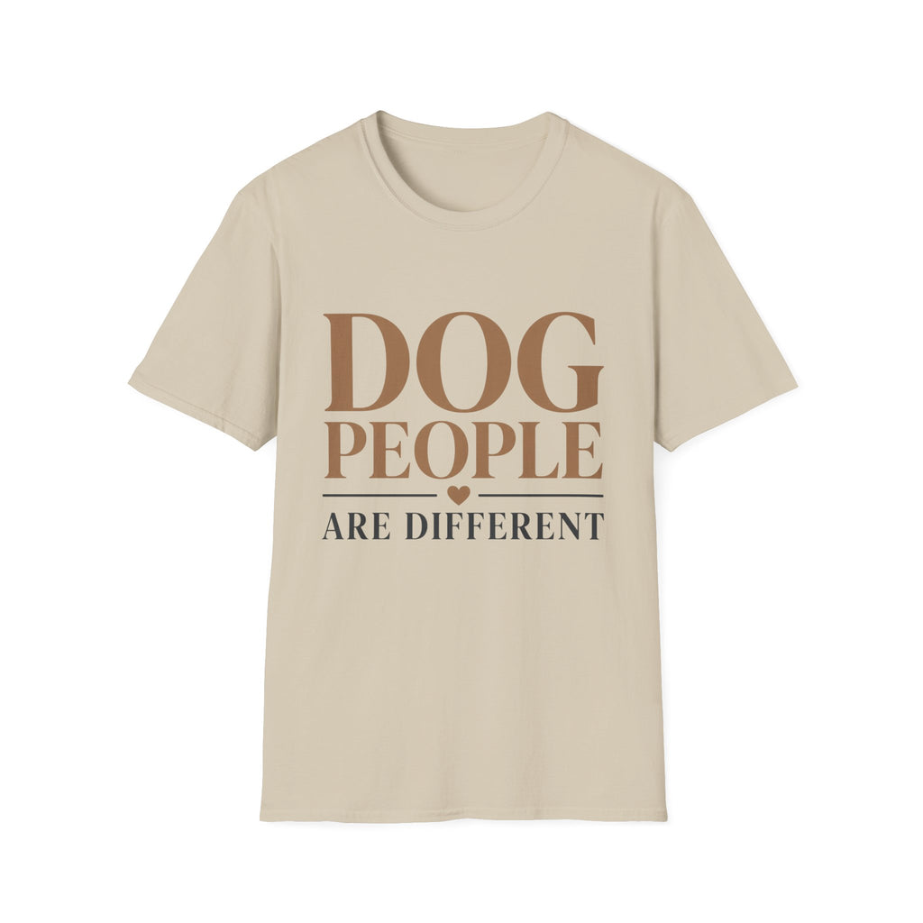 Dog People Are Different T-Shirt