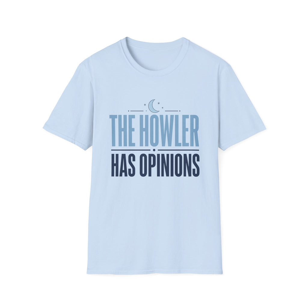 The Howler Has Opinions T-Shirt