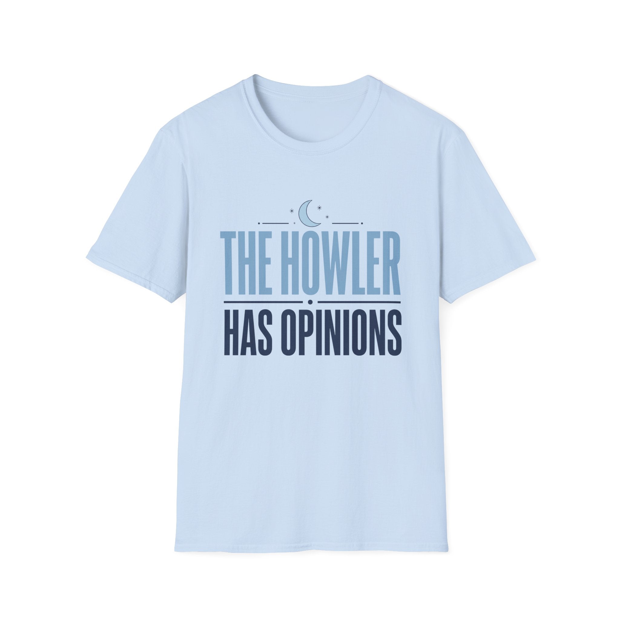 The Howler Has Opinions T-Shirt