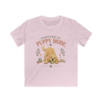 Forever in Puppy Mode Kids Tee