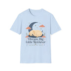 Dream Big Little Retriever T-Shirt