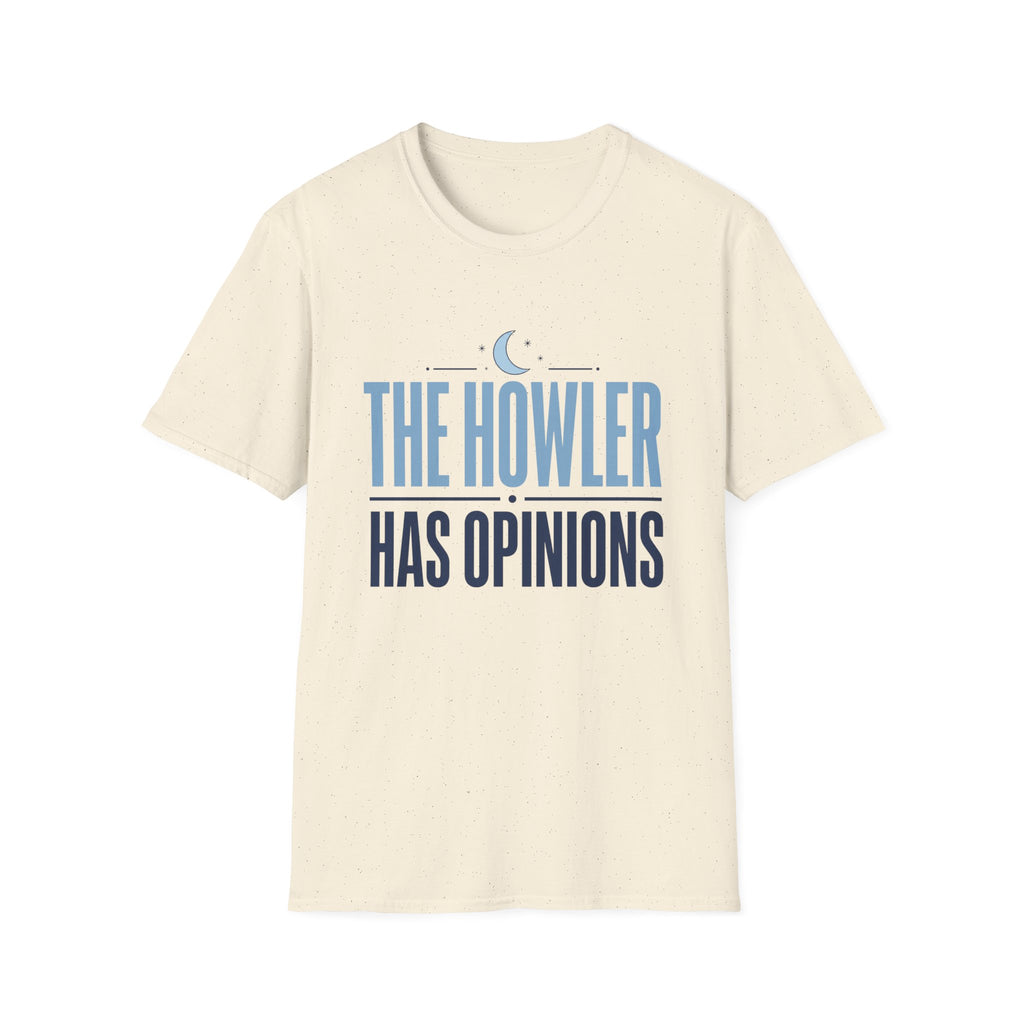 The Howler Has Opinions T-Shirt