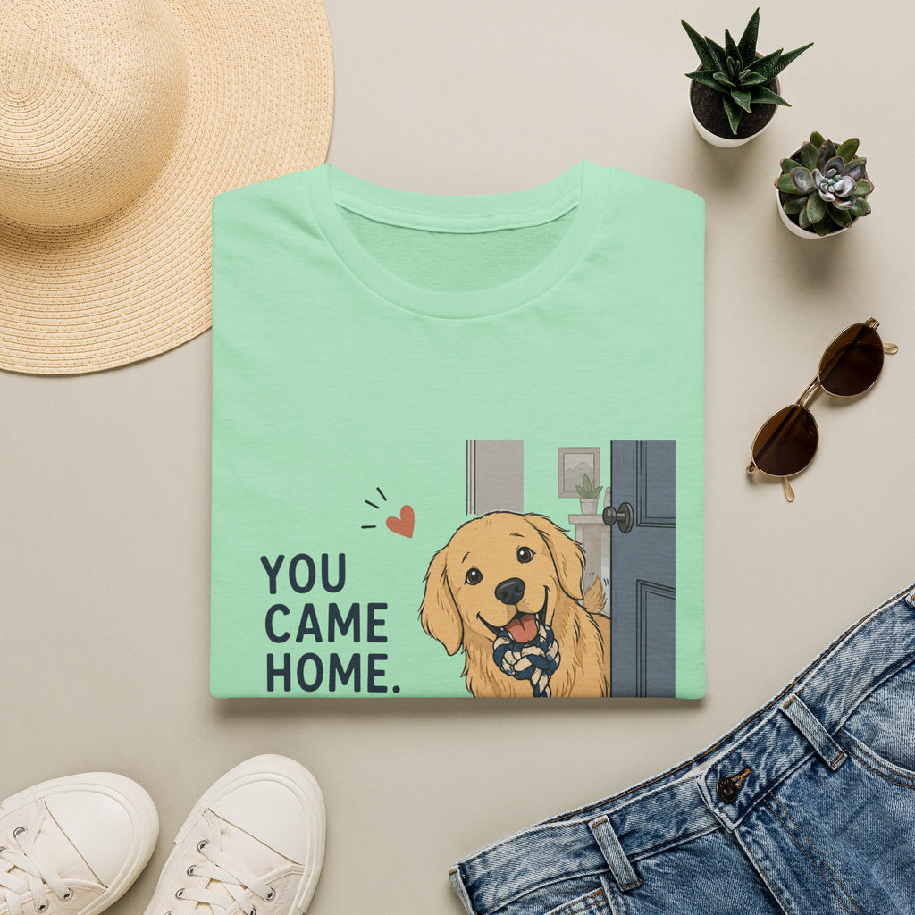 You came home my day is made T-Shirt