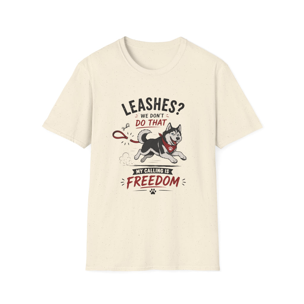 Leashes? We don't do that T-Shirt