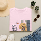 You came home my day is made T-Shirt