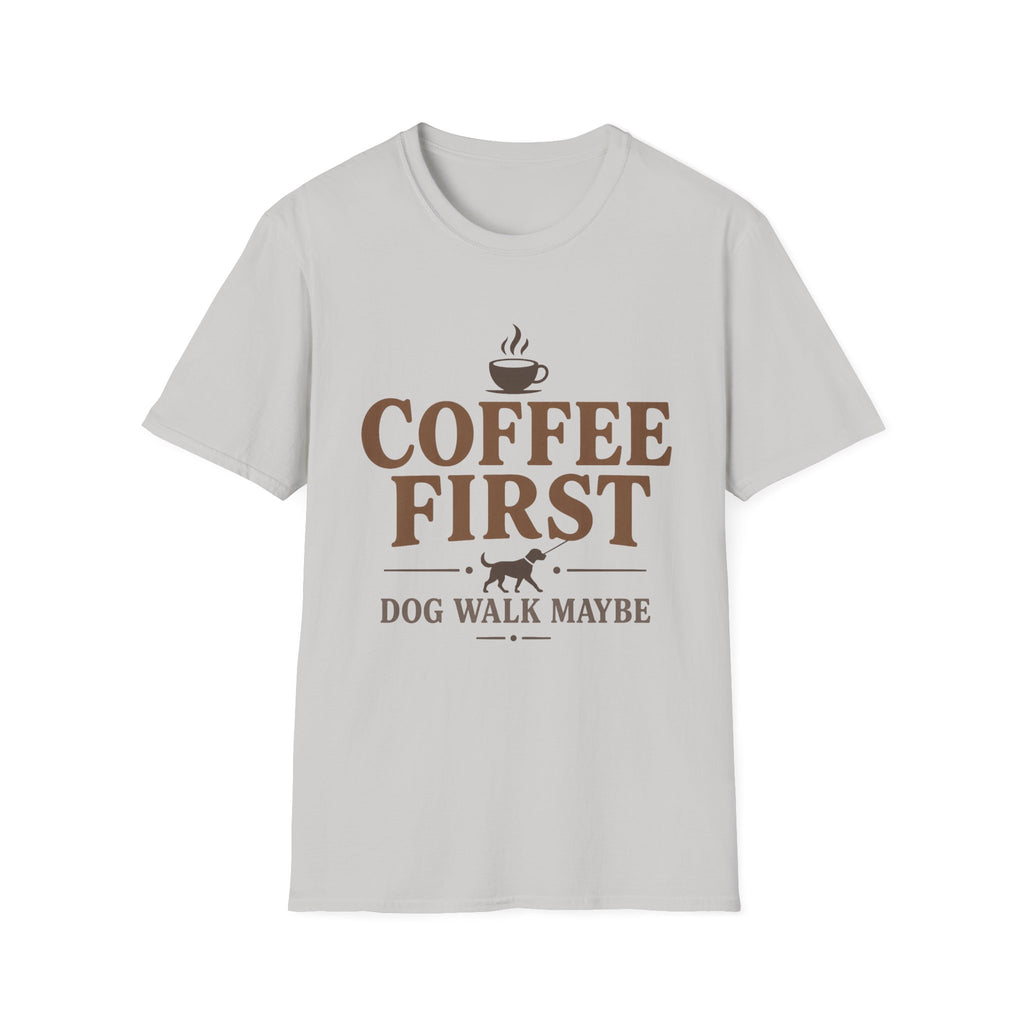 Coffee First Dog Walk Maybe T-Shirt