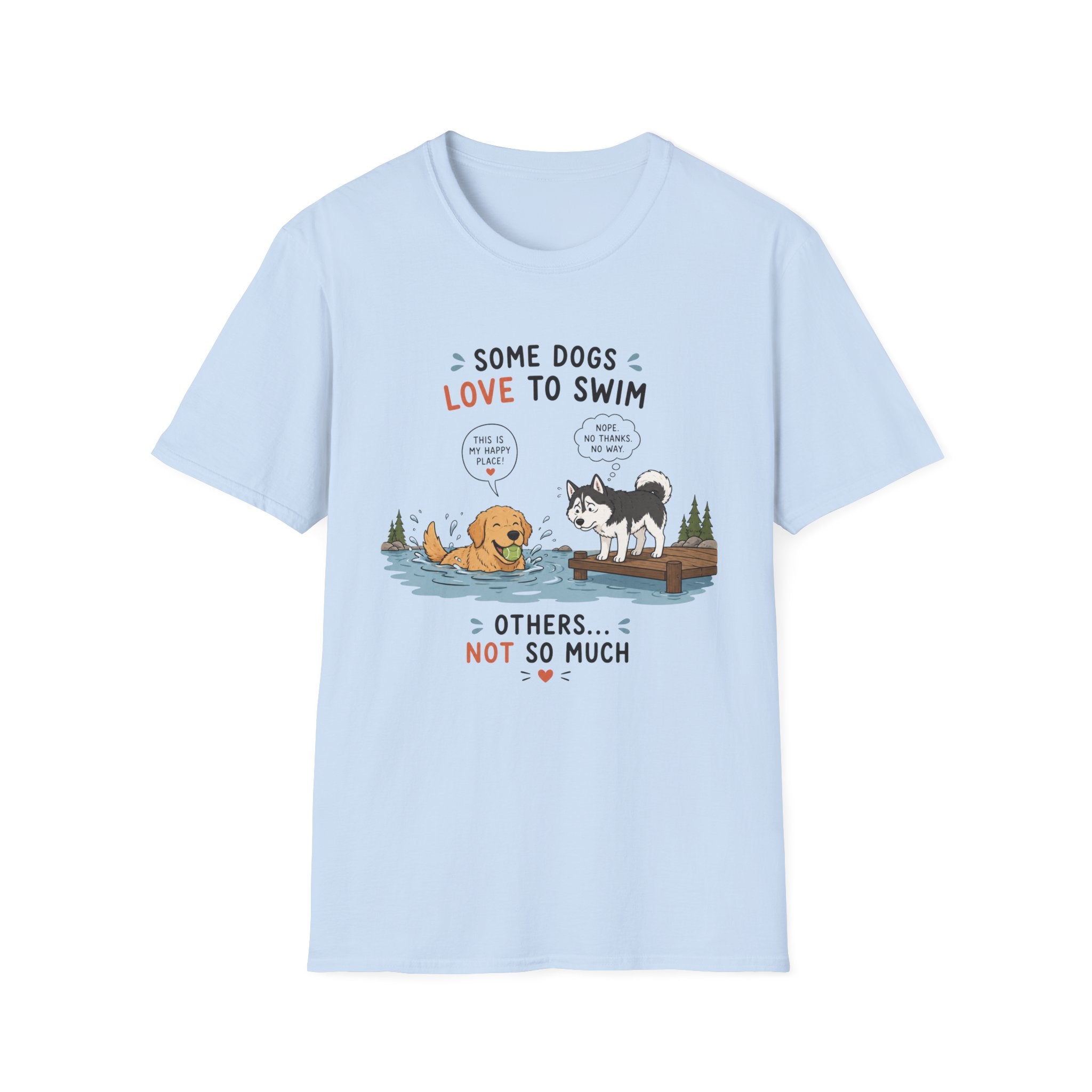 Some Dogs Love to Swim T-Shirt