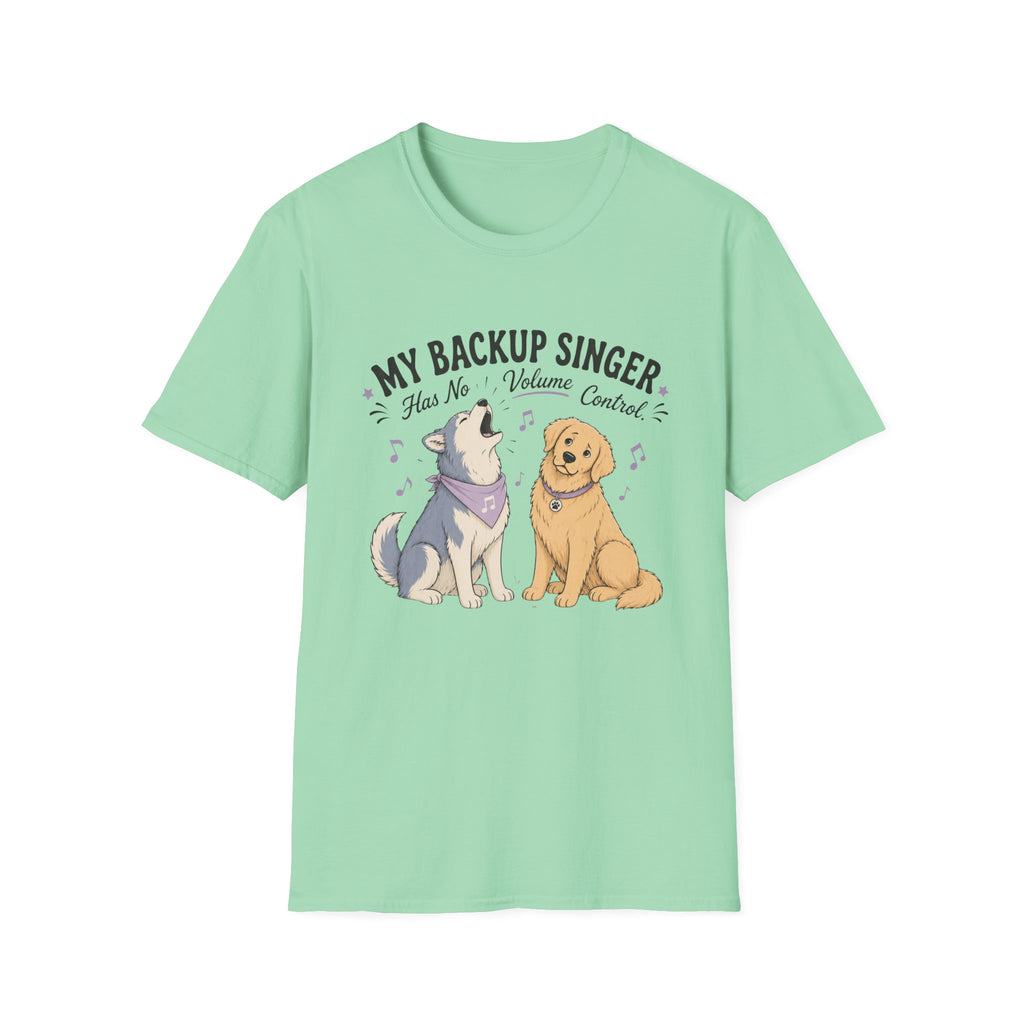 My Backup Singer Has No Volume Control T-Shirt