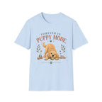 Forever in Puppy Mode T-Shirt