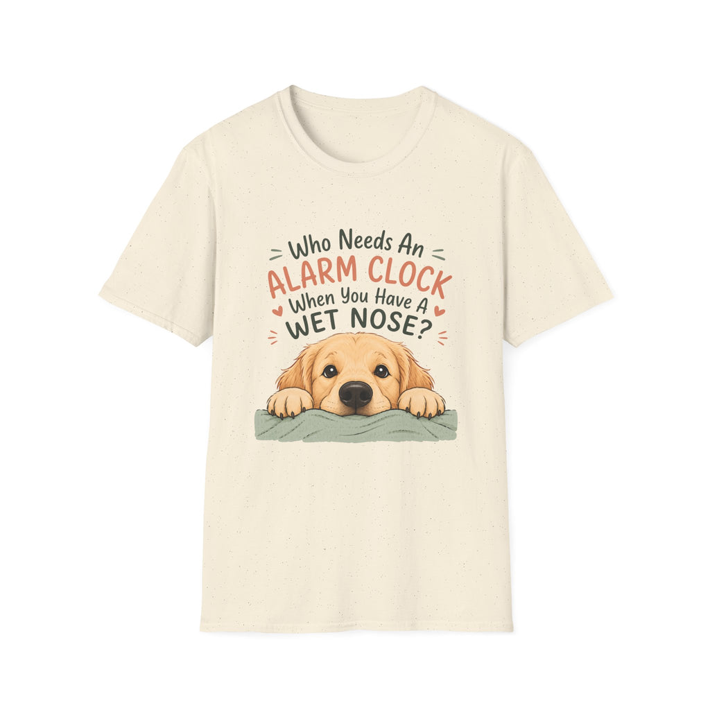 Who Needs an Alarm Clock T-Shirt