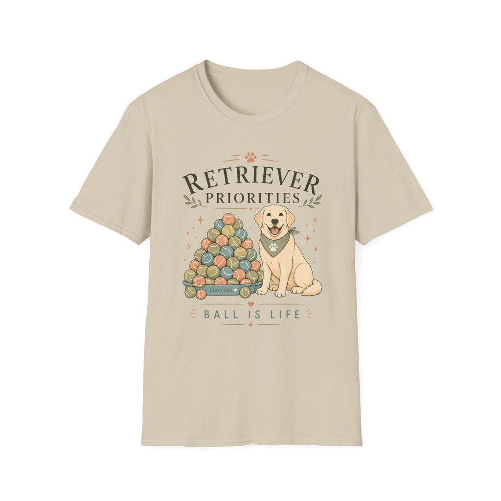 Retriever Priorities Ball is Life T-Shirt