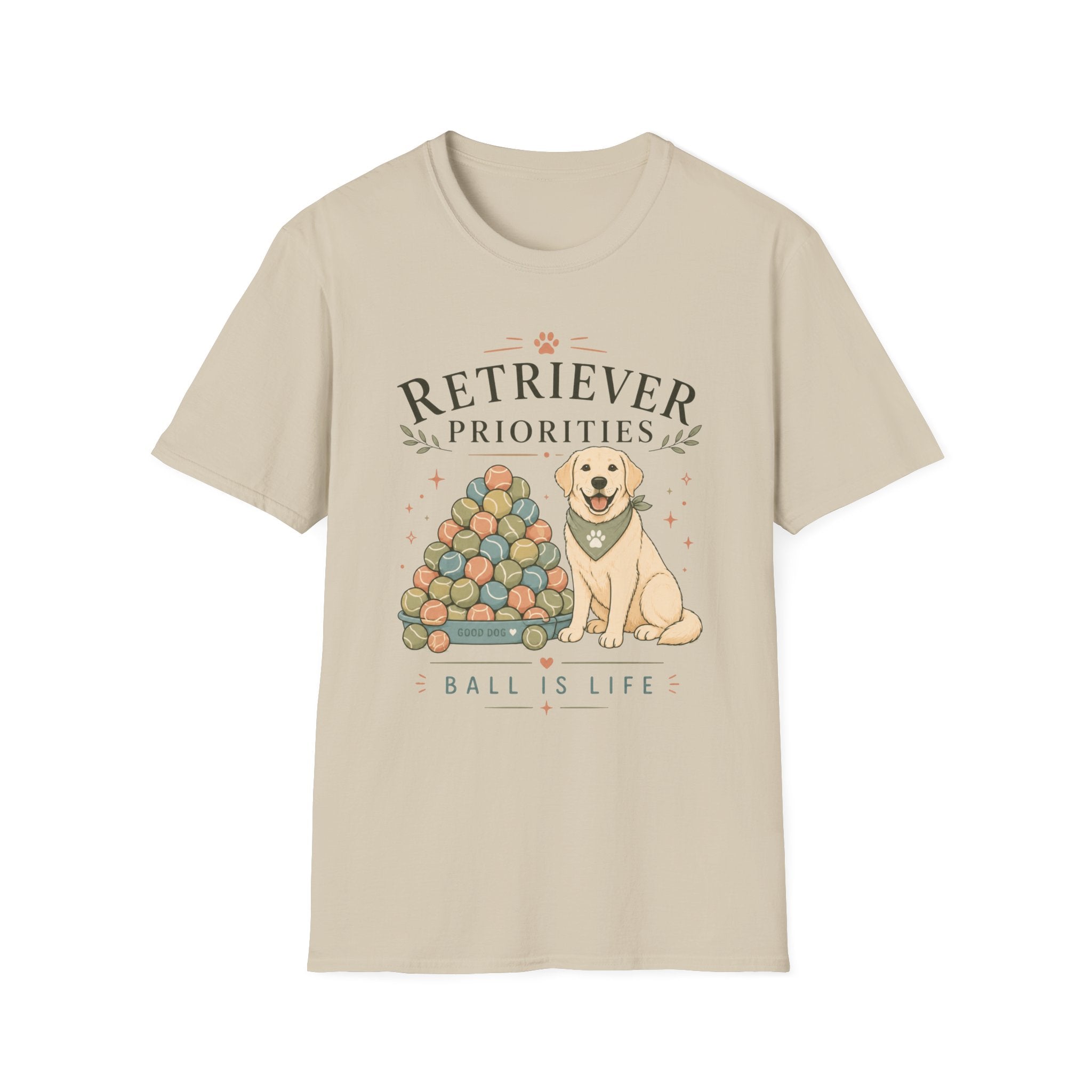 Retriever Priorities Ball is Life T-Shirt