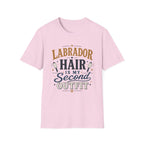 Labrador Hair Is My Second Outfit T-Shirt