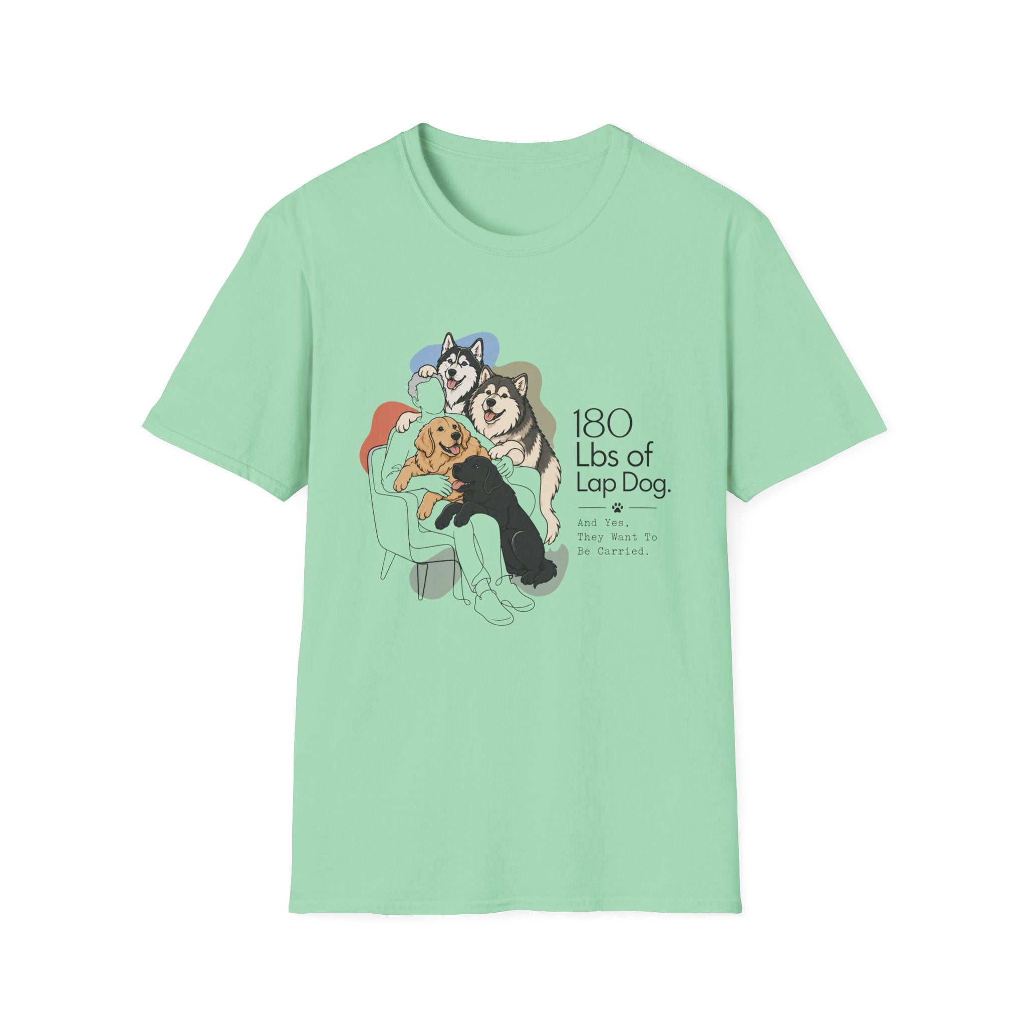 180 Lbs of Lap Dog T-Shirt