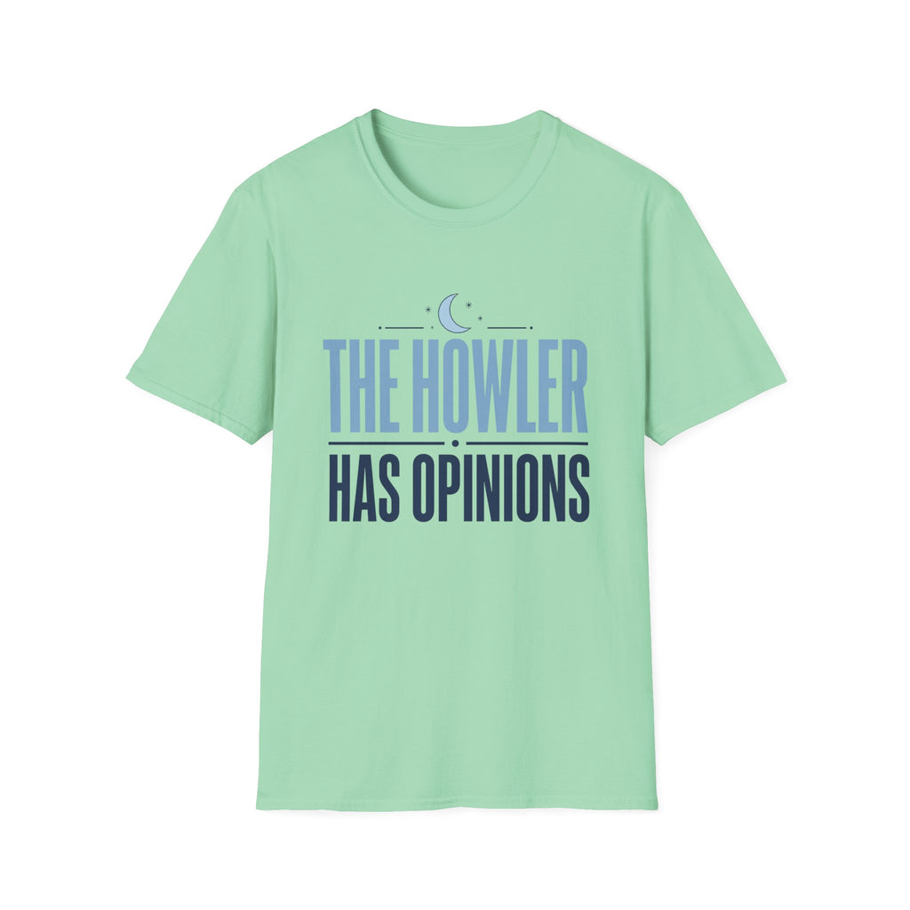 The Howler Has Opinions T-Shirt