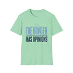 The Howler Has Opinions T-Shirt
