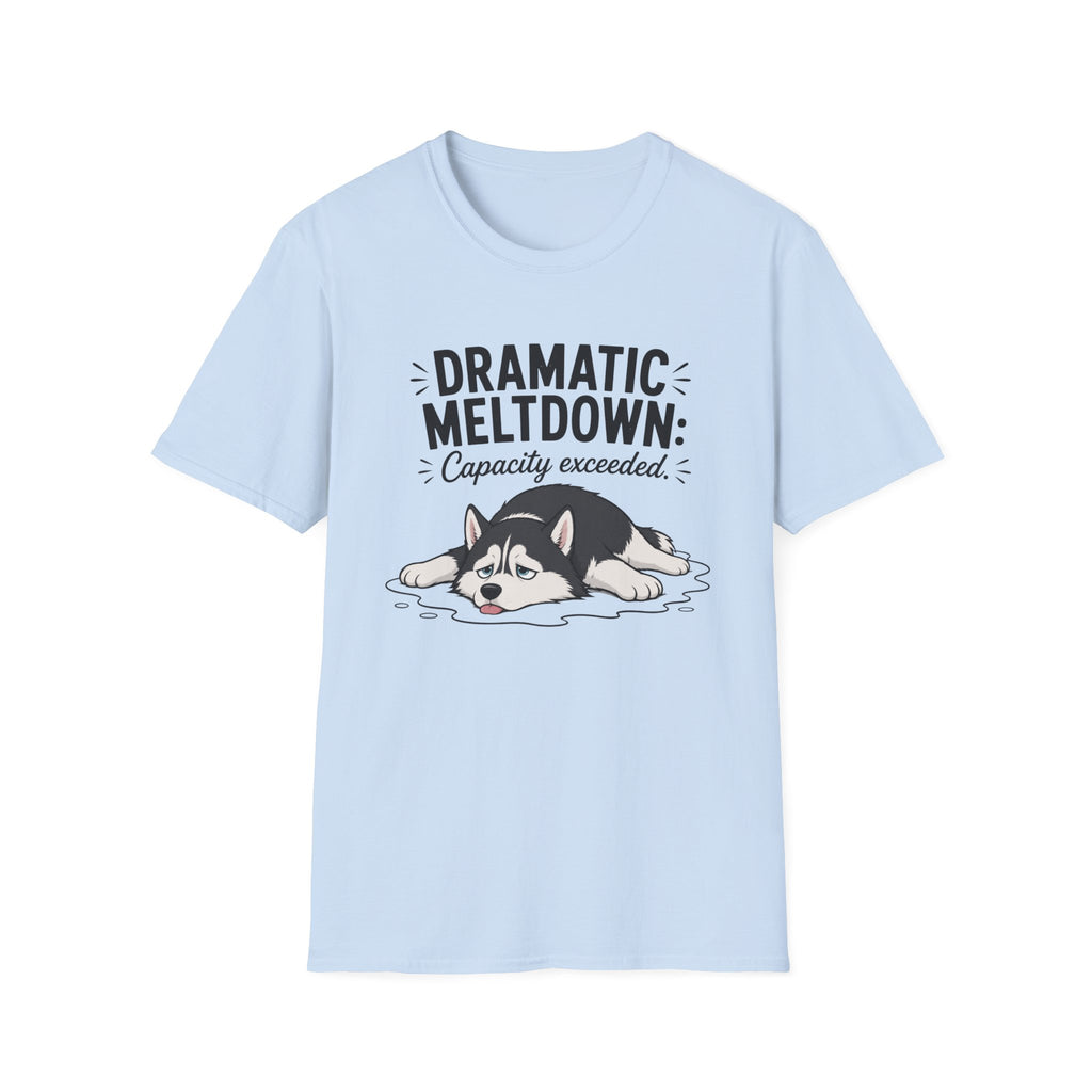 Dramatic Meltdown T-Shirt