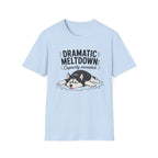 Dramatic Meltdown T-Shirt