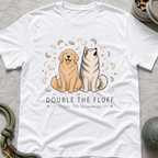 Double the Fluff Triple the Vacuuming T-Shirt