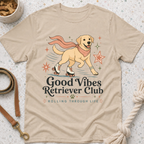 Good Vibes Retriever Club T-Shirt