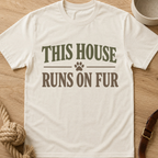 This House Runs On Fur T-Shirt