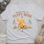 Forever in Puppy Mode T-Shirt
