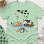 Some Dogs Love to Swim T-Shirt