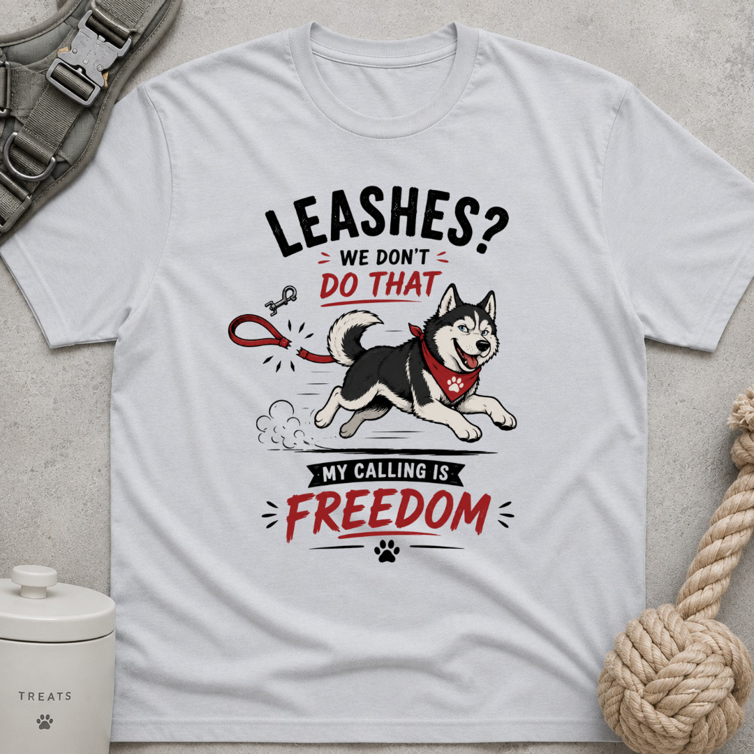 Leashes? We don't do that T-Shirt