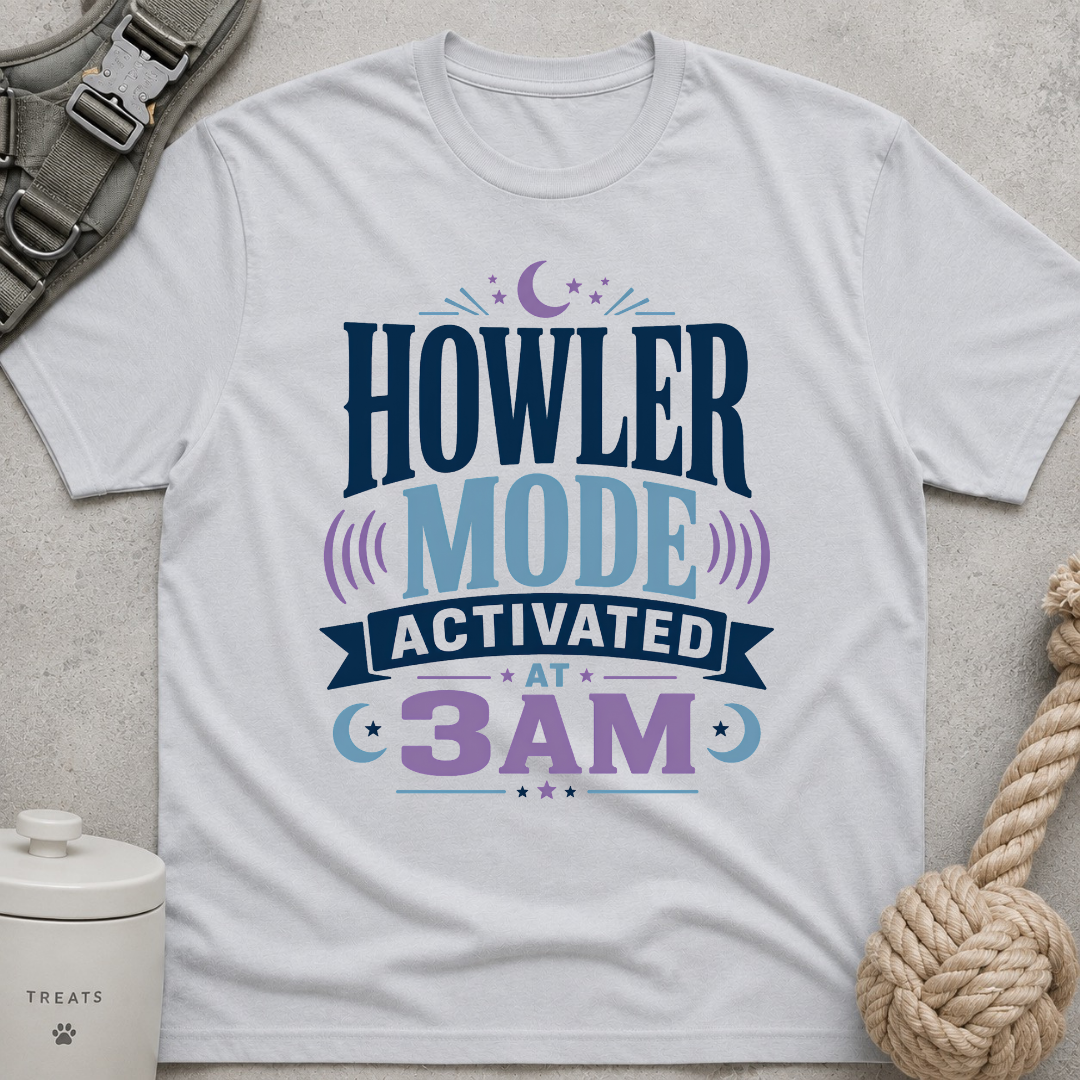 Howler Mode Activated At 3AM T-Shirt