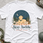 Stay Awhile The Stars Can Wait T-Shirt