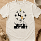 Forget the Rules Follow the Instinct T-Shirt