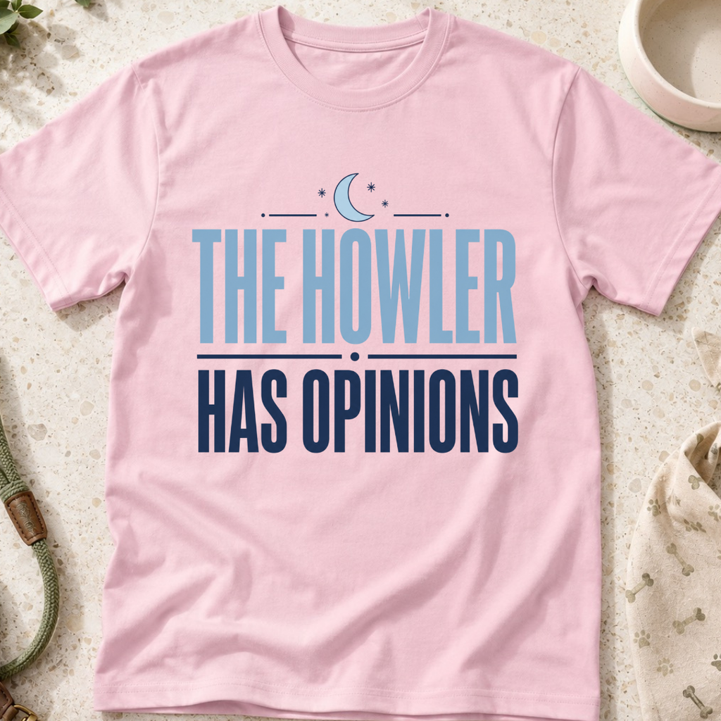 The Howler Has Opinions T-Shirt