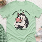 Hugged by a Husky T-Shirt