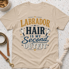 Labrador Hair Is My Second Outfit T-Shirt