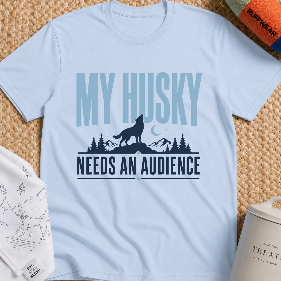 My Husky Needs An Audience T-Shirt