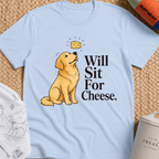Will Sit For Cheese T-Shirt